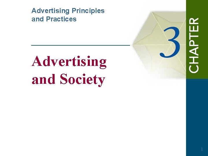 Advertising Principles and Practices Advertising and Society 1 