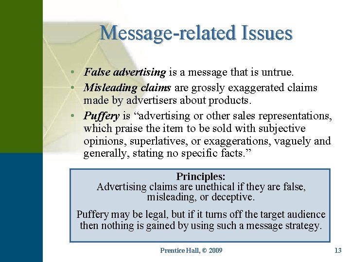 Message-related Issues • False advertising is a message that is untrue. • Misleading claims