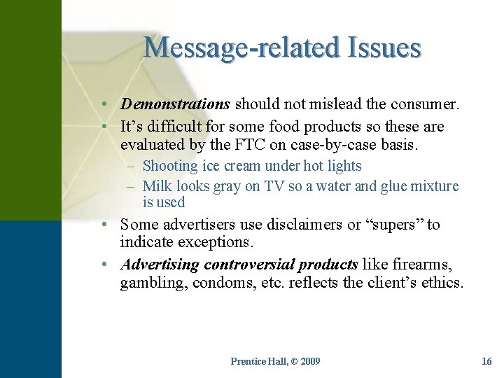 Message-related Issues • Demonstrations should not mislead the consumer. • It’s difficult for some