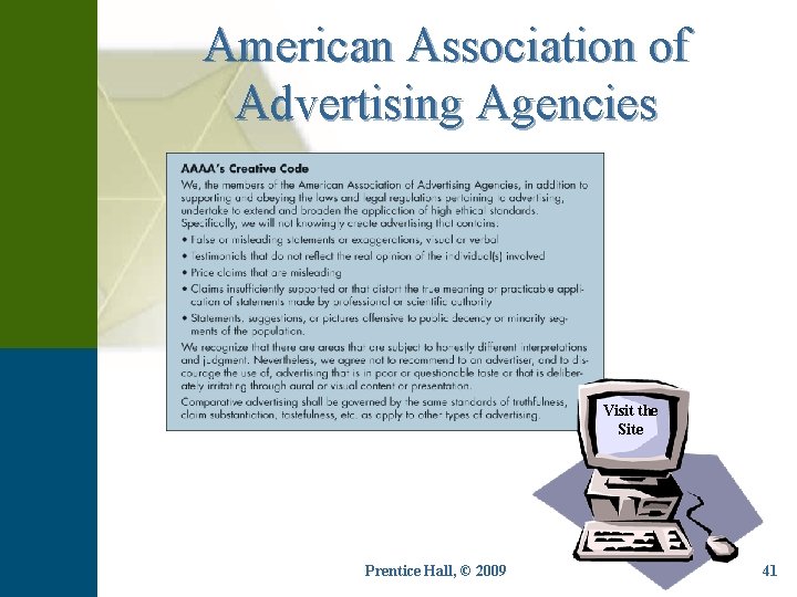 American Association of Advertising Agencies Visit the Site Prentice Hall, © 2009 41 