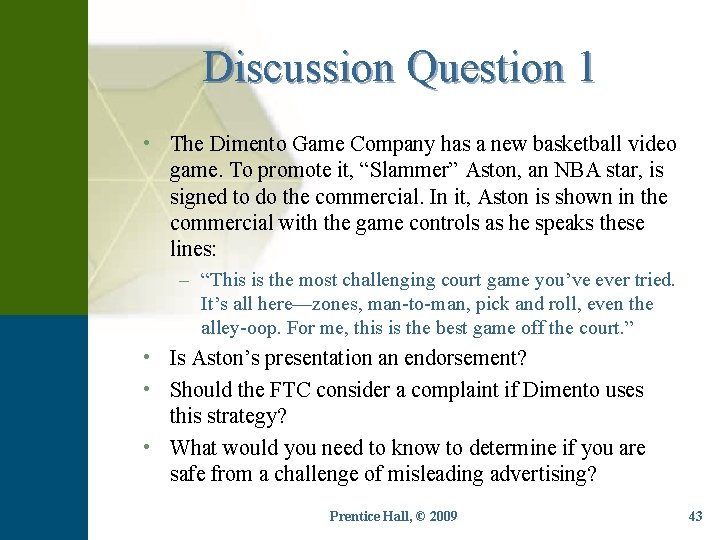 Discussion Question 1 • The Dimento Game Company has a new basketball video game.