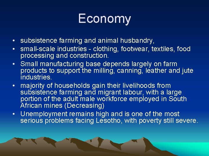 Economy • subsistence farming and animal husbandry, • small-scale industries - clothing, footwear, textiles, Economy • subsistence farming and animal husbandry, • small-scale industries - clothing, footwear, textiles,