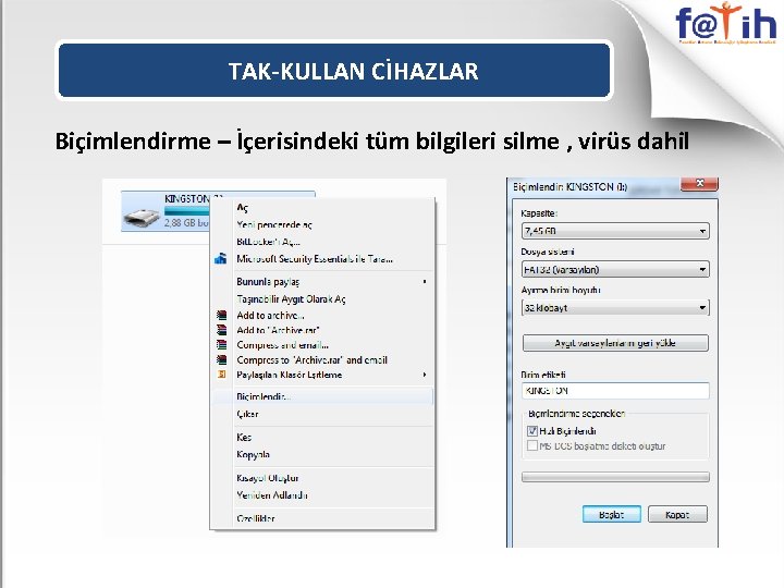 TAK-KULLAN CİHAZLAR Biçimlendirme – İçerisindeki tüm bilgileri silme , virüs dahil 