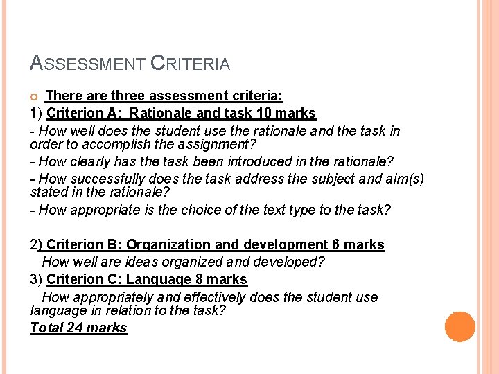 ASSESSMENT CRITERIA There are three assessment criteria: 1) Criterion A: Rationale and task 10