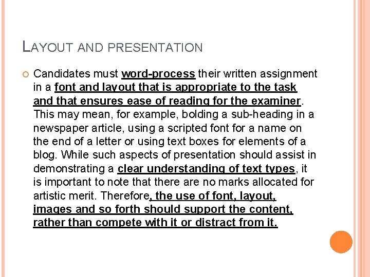 LAYOUT AND PRESENTATION Candidates must word-process their written assignment in a font and layout