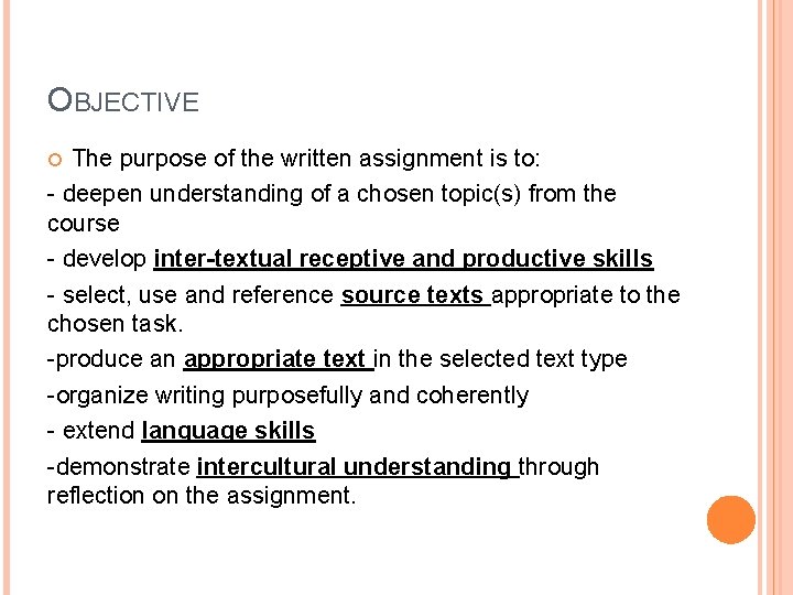 OBJECTIVE The purpose of the written assignment is to: - deepen understanding of a