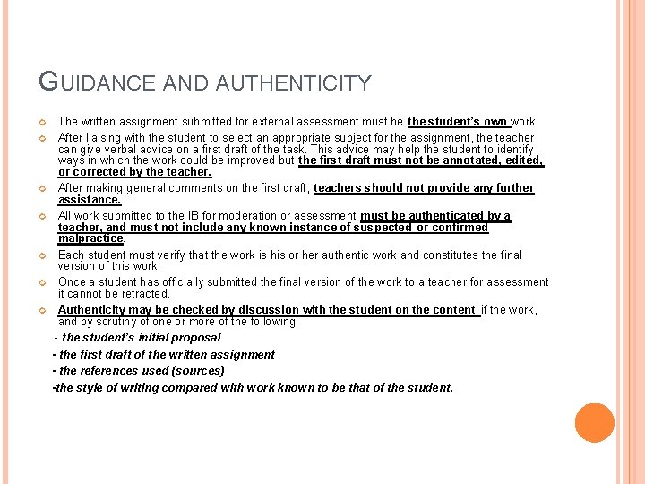 GUIDANCE AND AUTHENTICITY The written assignment submitted for external assessment must be the student’s