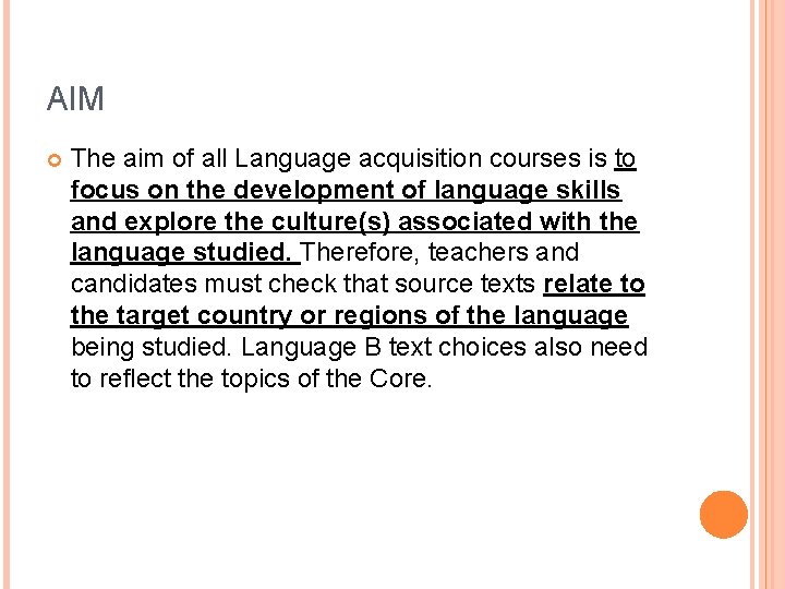 AIM The aim of all Language acquisition courses is to focus on the development