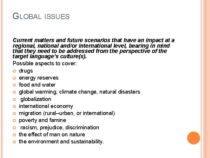 GLOBAL ISSUES Current matters and future scenarios that have an impact at a regional,