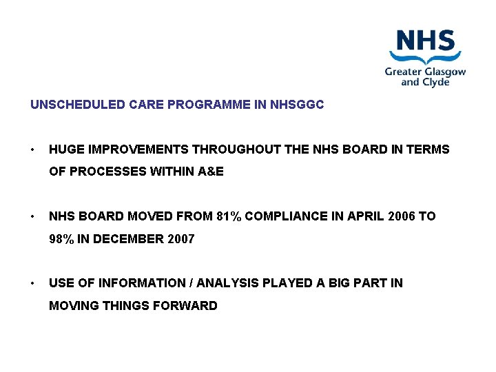 UNSCHEDULED CARE PROGRAMME IN NHSGGC • HUGE IMPROVEMENTS THROUGHOUT THE NHS BOARD IN TERMS