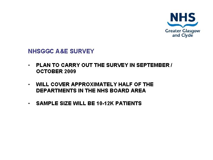 NHSGGC A&E SURVEY • PLAN TO CARRY OUT THE SURVEY IN SEPTEMBER / OCTOBER