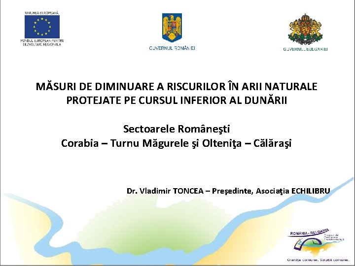 MĂSURI DE DIMINUARE A RISCURILOR ÎN ARII NATURALE PROTEJATE PE CURSUL INFERIOR AL DUNĂRII