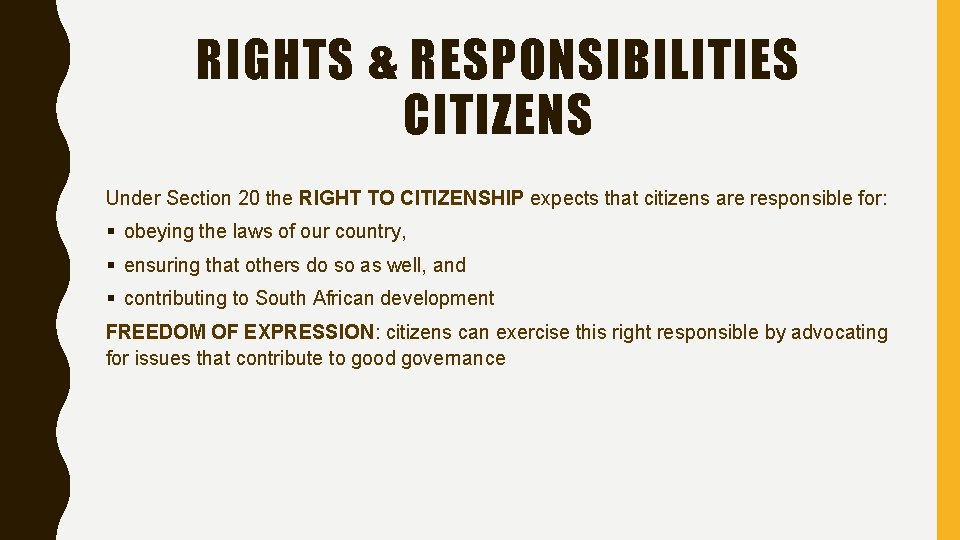 RIGHTS & RESPONSIBILITIES CITIZENS Under Section 20 the RIGHT TO CITIZENSHIP expects that citizens