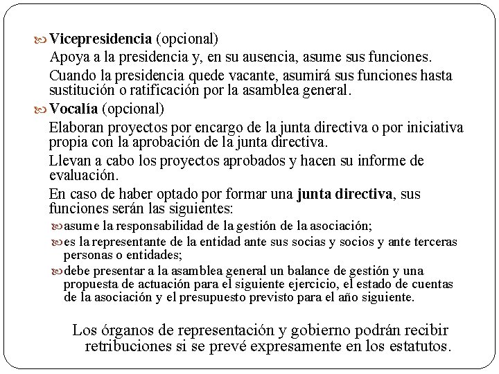  Vicepresidencia (opcional) Apoya a la presidencia y, en su ausencia, asume sus funciones.