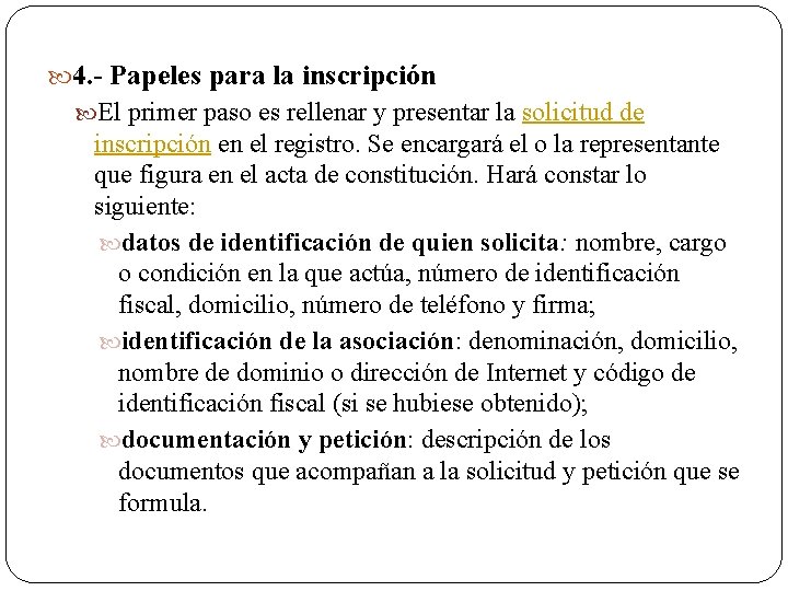  4. - Papeles para la inscripción El primer paso es rellenar y presentar