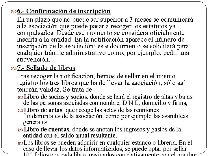  6. - Confirmación de inscripción En un plazo que no puede ser superior