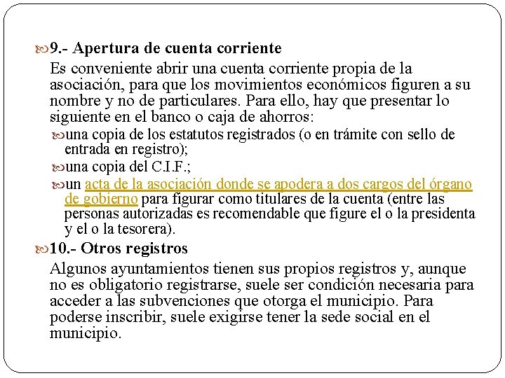  9. - Apertura de cuenta corriente Es conveniente abrir una cuenta corriente propia