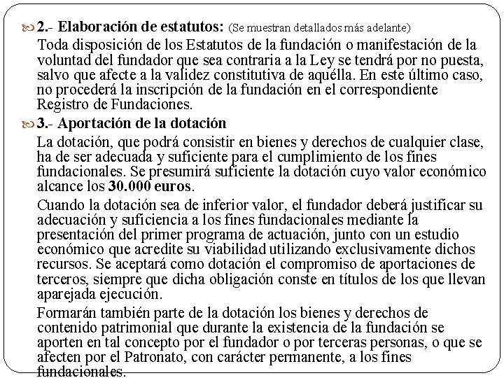  2. - Elaboración de estatutos: (Se muestran detallados más adelante) Toda disposición de