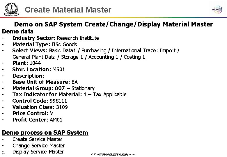 Create Material Master Demo on SAP System Create/Change/Display Material Master Demo data • •