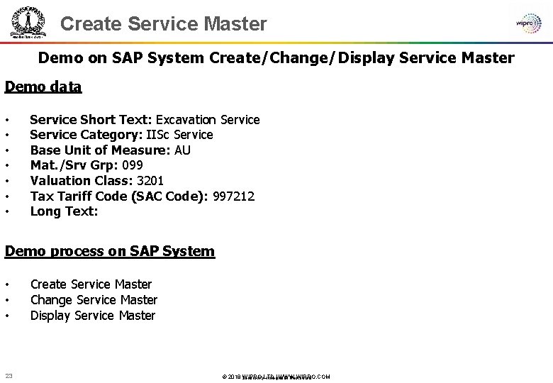 Create Service Master Demo on SAP System Create/Change/Display Service Master Demo data • •