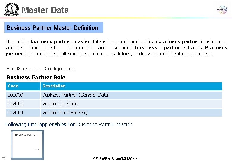 Master Data Business Partner Master Definition Use of the business partner master data is