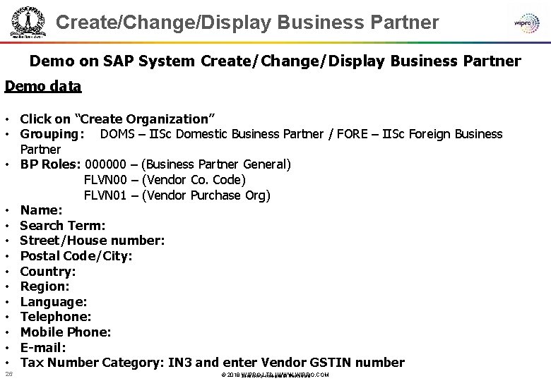Create/Change/Display Business Partner Demo on SAP System Create/Change/Display Business Partner Demo data • Click