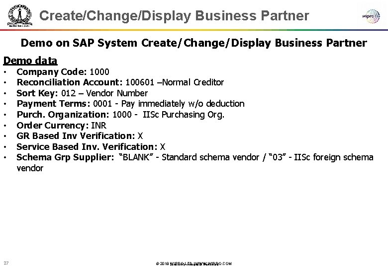 Create/Change/Display Business Partner Demo on SAP System Create/Change/Display Business Partner Demo data • •