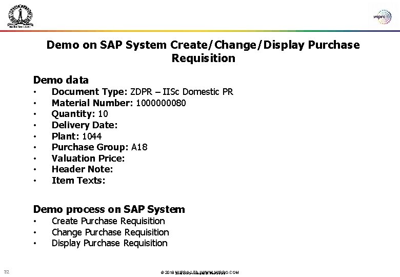 Demo on SAP System Create/Change/Display Purchase Requisition Demo data • • • Document Type: