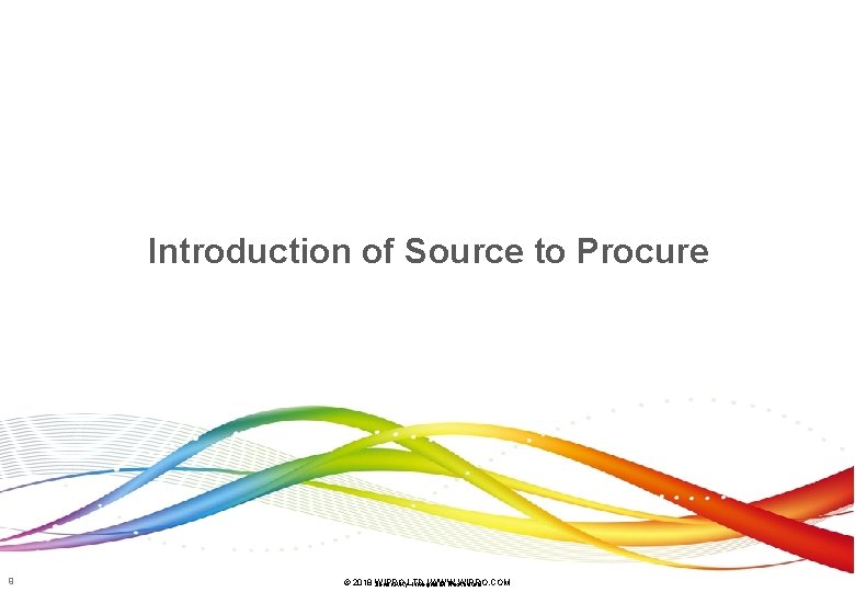 Introduction of Source to Procure 9 © 2018 WIPRO LTD | WWW. WIPRO. COM