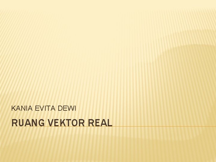 KANIA EVITA DEWI RUANG VEKTOR REAL 