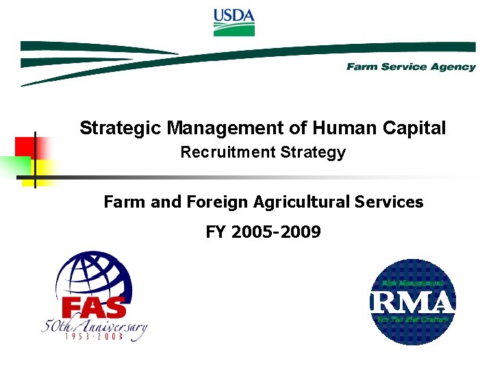 Strategic Management of Human Capital Recruitment Strategy Farm and Foreign Agricultural Services FY 2005