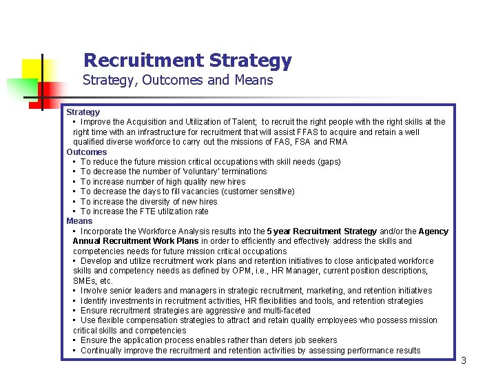 Recruitment Strategy, Outcomes and Means Strategy • Improve the Acquisition and Utilization of Talent;