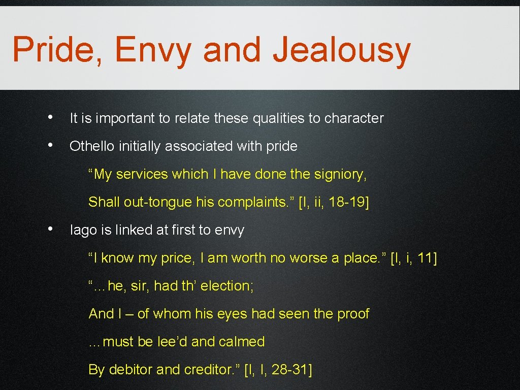 Pride, Envy and Jealousy • It is important to relate these qualities to character