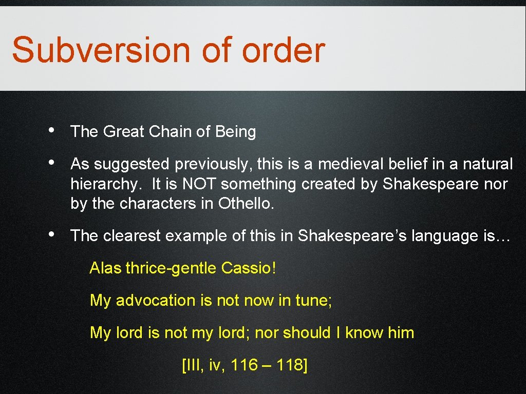 Subversion of order • The Great Chain of Being • As suggested previously, this