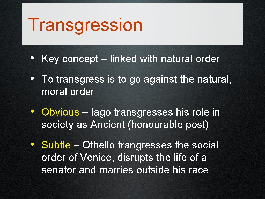 Transgression • Key concept – linked with natural order • To transgress is to