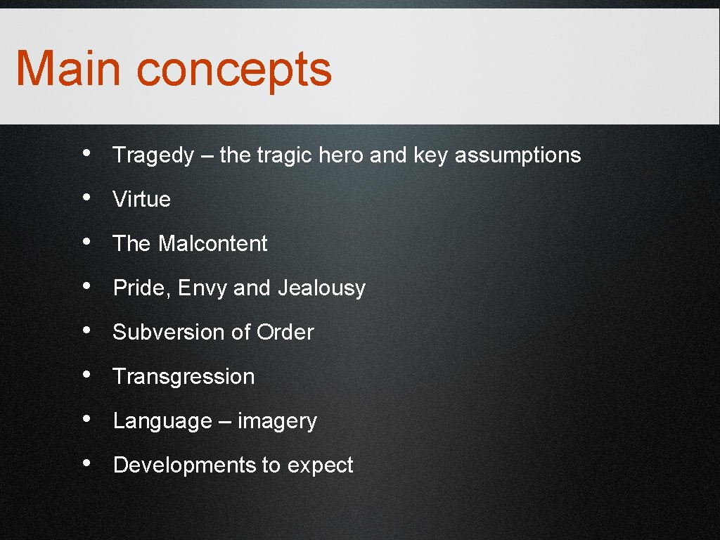 Main concepts • Tragedy – the tragic hero and key assumptions • Virtue •