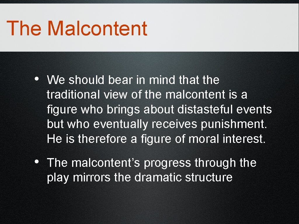 The Malcontent • We should bear in mind that the traditional view of the