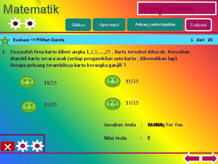 Matematik a Peluang Sederhana Silabus Apersepsi Peluang suatu Kejadian Evaluasi << Pilihan Ganda 1