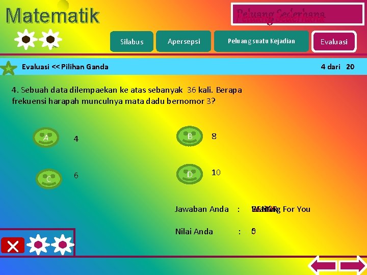 Matematik a Peluang Sederhana Silabus Apersepsi Peluang suatu Kejadian Evaluasi << Pilihan Ganda 4