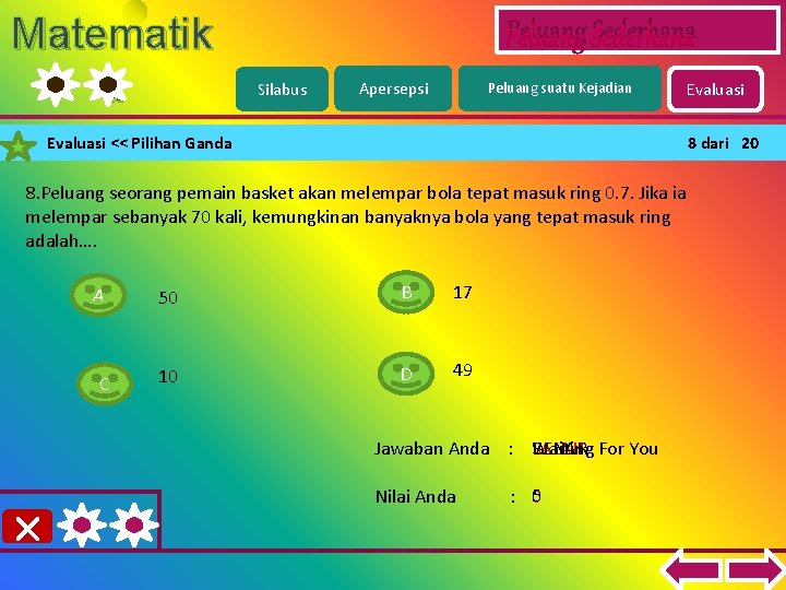 Matematik a Peluang Sederhana Silabus Apersepsi Peluang suatu Kejadian Evaluasi << Pilihan Ganda 8