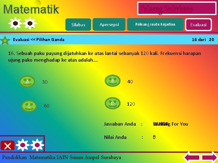 Matematik a Peluang Sederhana Silabus Apersepsi Peluang suatu Kejadian Evaluasi << Pilihan Ganda Evaluasi