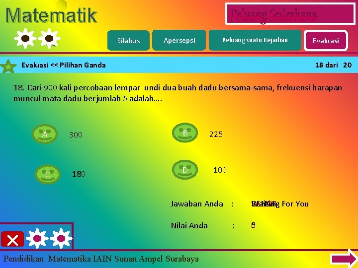 Matematik a Peluang Sederhana Silabus Apersepsi Peluang suatu Kejadian Evaluasi << Pilihan Ganda Evaluasi