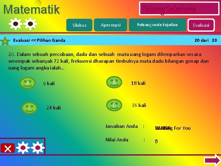 Matematik a Peluang Sederhana Silabus Apersepsi Peluang suatu Kejadian Evaluasi << Pilihan Ganda Evaluasi