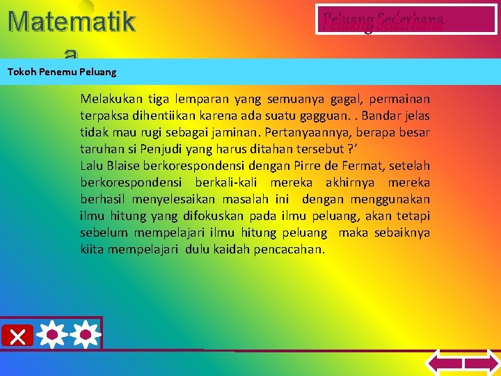 Matematik a Peluang Sederhana Tokoh Penemu Peluang Melakukan tiga lemparan yang semuanya gagal, permainan