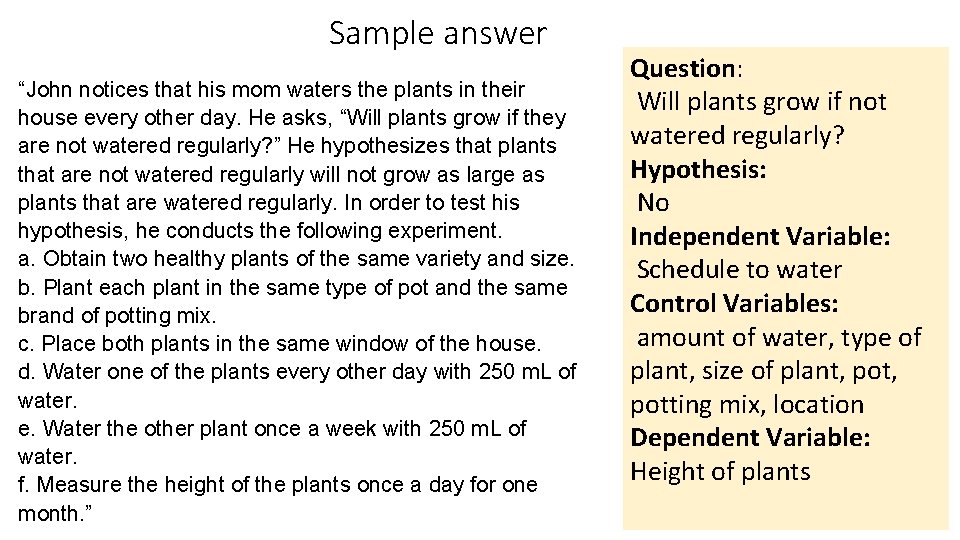Sample answer “John notices that his mom waters the plants in their house every