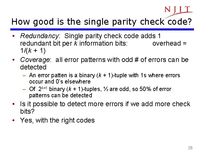 How good is the single parity check code? • Redundancy: Single parity check code How good is the single parity check code? • Redundancy: Single parity check code