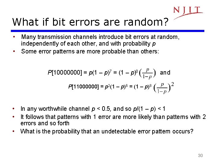 What if bit errors are random? • Many transmission channels introduce bit errors at What if bit errors are random? • Many transmission channels introduce bit errors at