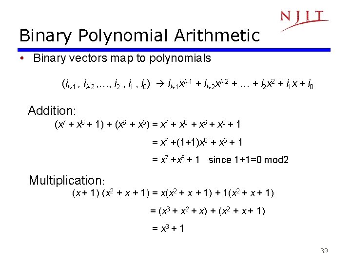 Binary Polynomial Arithmetic • Binary vectors map to polynomials (ik-1 , ik-2 , …, Binary Polynomial Arithmetic • Binary vectors map to polynomials (ik-1 , ik-2 , …,