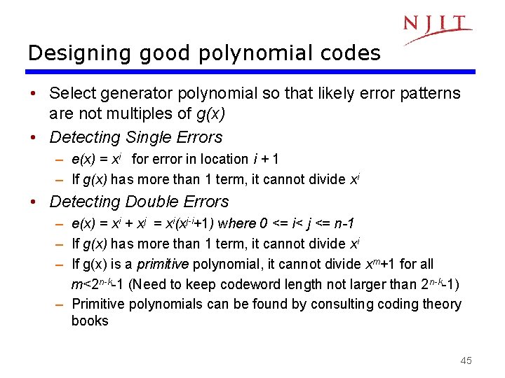 Designing good polynomial codes • Select generator polynomial so that likely error patterns are Designing good polynomial codes • Select generator polynomial so that likely error patterns are