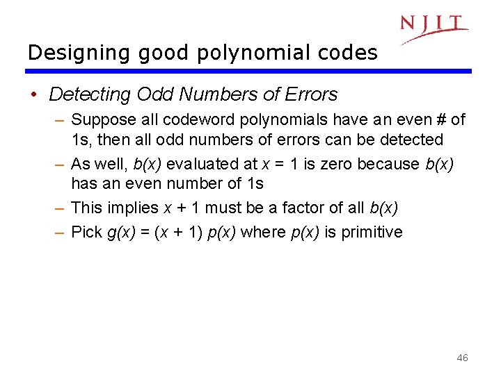Designing good polynomial codes • Detecting Odd Numbers of Errors – Suppose all codeword Designing good polynomial codes • Detecting Odd Numbers of Errors – Suppose all codeword